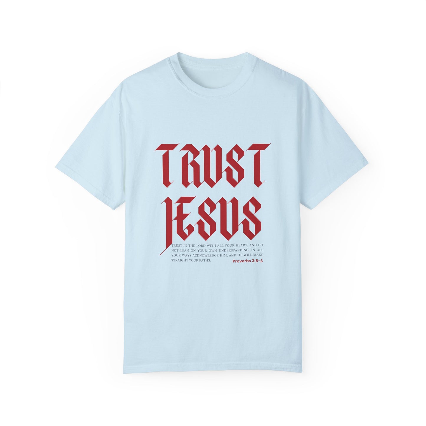 Trust Jesus Proverbs 3:5-6 Tee