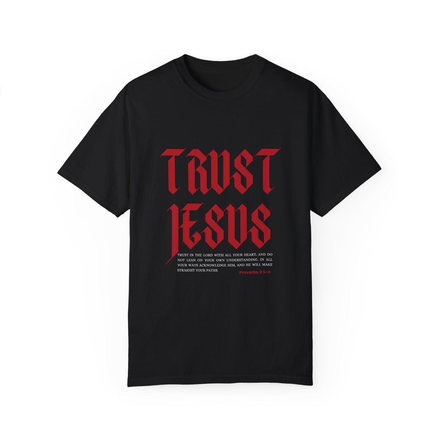 Trust Jesus Proverbs 3:5-6 Tee