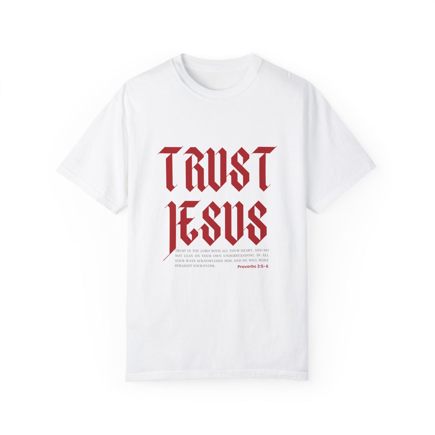 Trust Jesus Proverbs 3:5-6 Tee